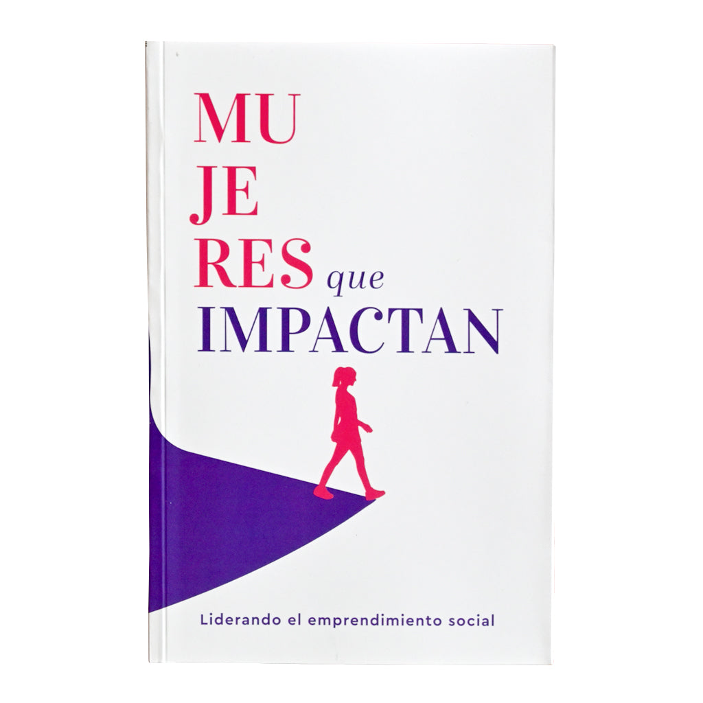 Mujeres Que Impactan - Liderando El Emprendimiento Social