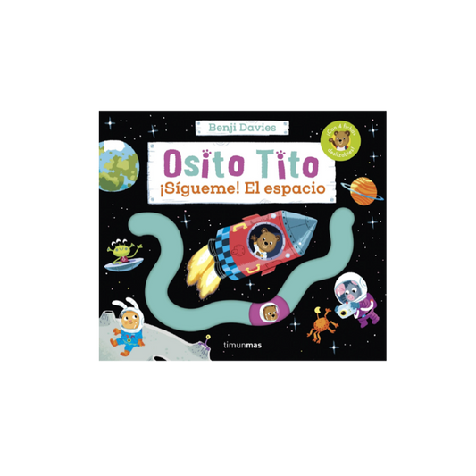 Osito Tito. ¡Sígueme! El Espacio