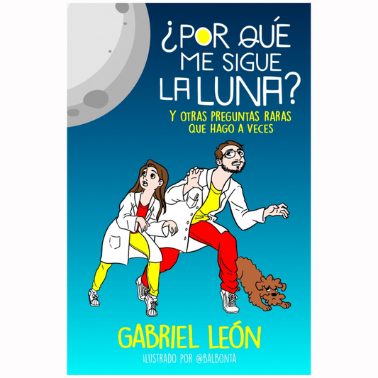 ¿Por Qué Me Sigue La Luna? Y Otras Preguntas